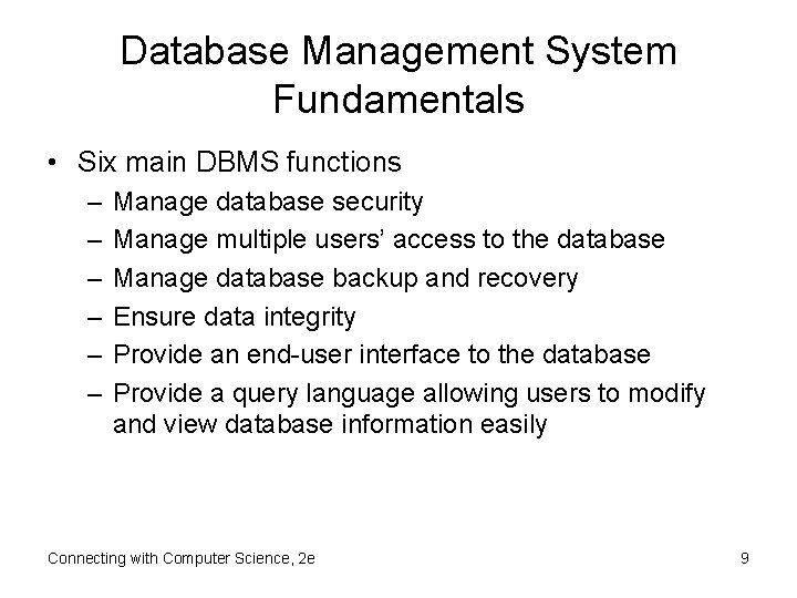 Database Management System Fundamentals • Six main DBMS functions – – – Manage database