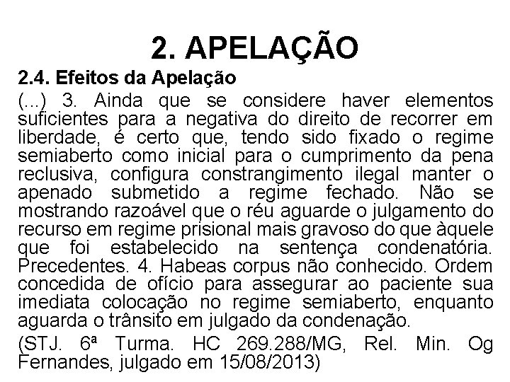 2. APELAÇÃO 2. 4. Efeitos da Apelação (. . . ) 3. Ainda que