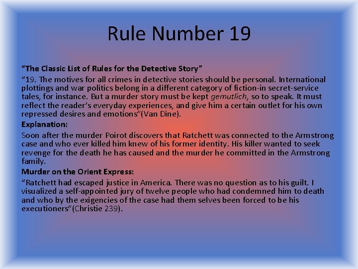 Rule Number 19 “The Classic List of Rules for the Detective Story” “ 19.