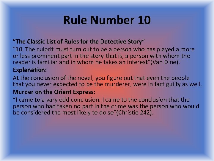 Rule Number 10 “The Classic List of Rules for the Detective Story” “ 10.