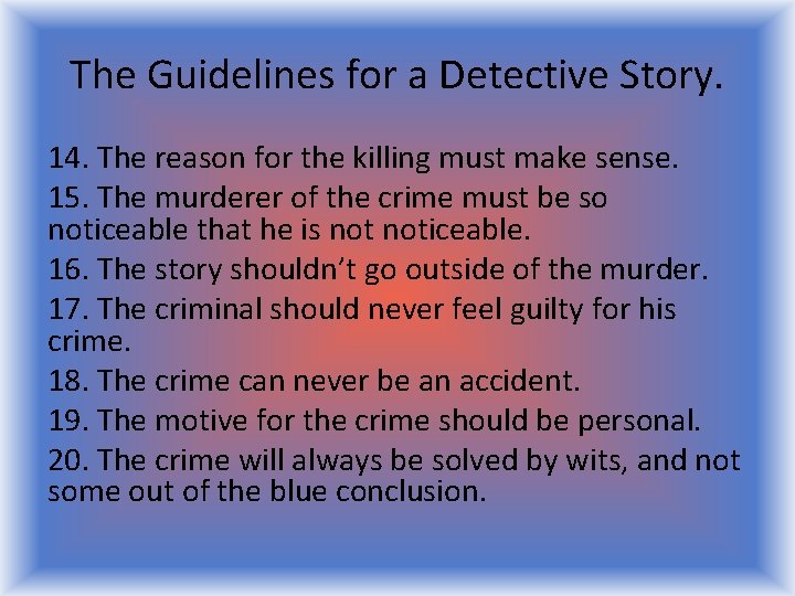 The Guidelines for a Detective Story. 14. The reason for the killing must make