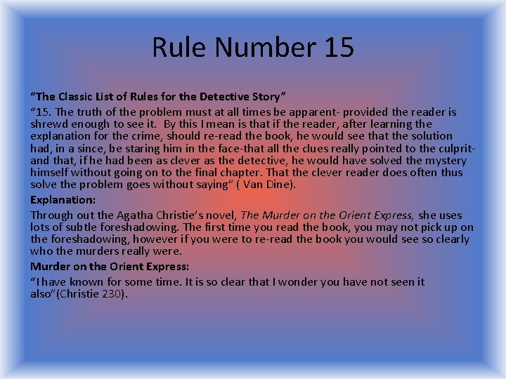 Rule Number 15 “The Classic List of Rules for the Detective Story” “ 15.