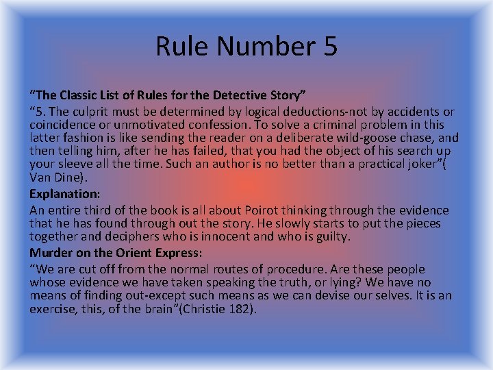 Rule Number 5 “The Classic List of Rules for the Detective Story” “ 5.