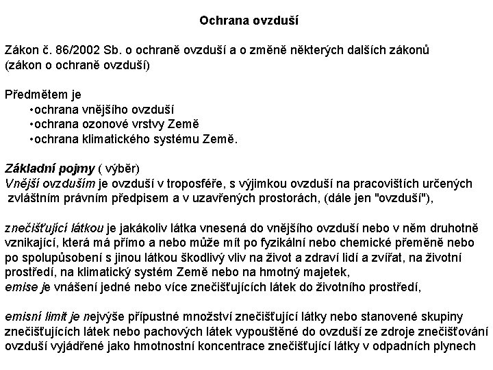 Ochrana ovzduší Zákon č. 86/2002 Sb. o ochraně ovzduší a o změně některých dalších