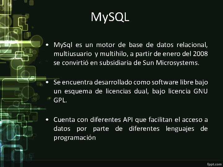 My. SQL • My. Sql es un motor de base de datos relacional, multiusuario