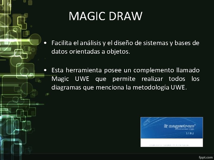 MAGIC DRAW • Facilita el análisis y el diseño de sistemas y bases de