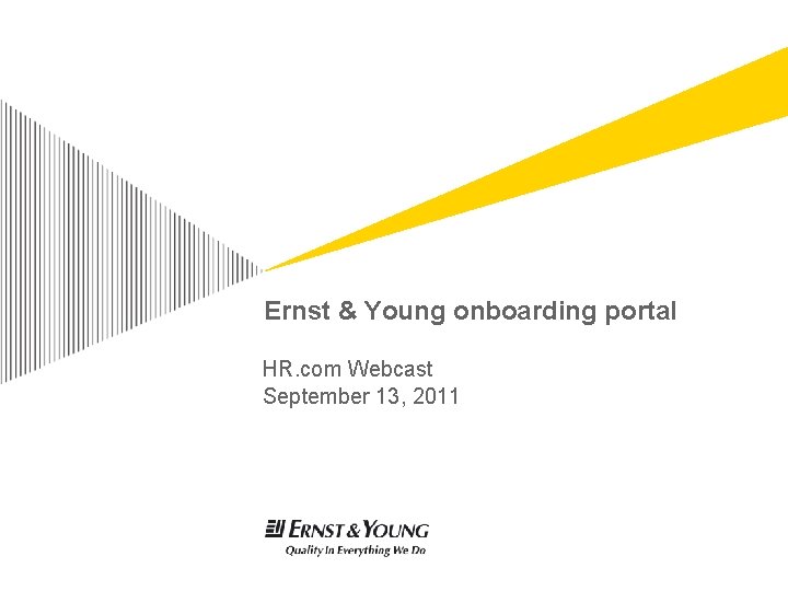 Ernst & Young onboarding portal HR. com Webcast September 13, 2011 