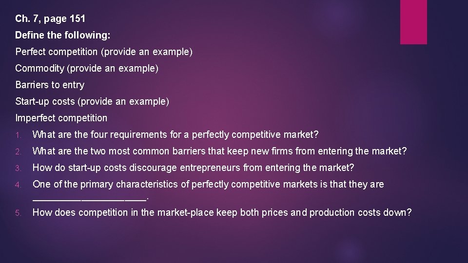 Ch. 7, page 151 Define the following: Perfect competition (provide an example) Commodity (provide