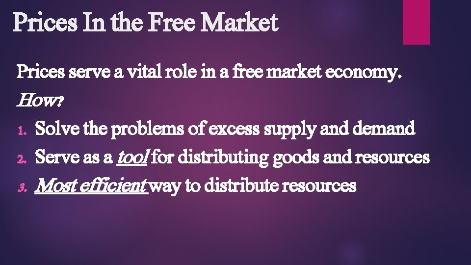 Prices In the Free Market Prices serve a vital role in a free market