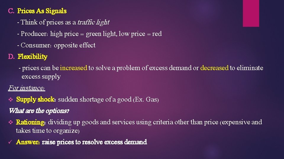 C. Prices As Signals - Think of prices as a traffic light - Producer: