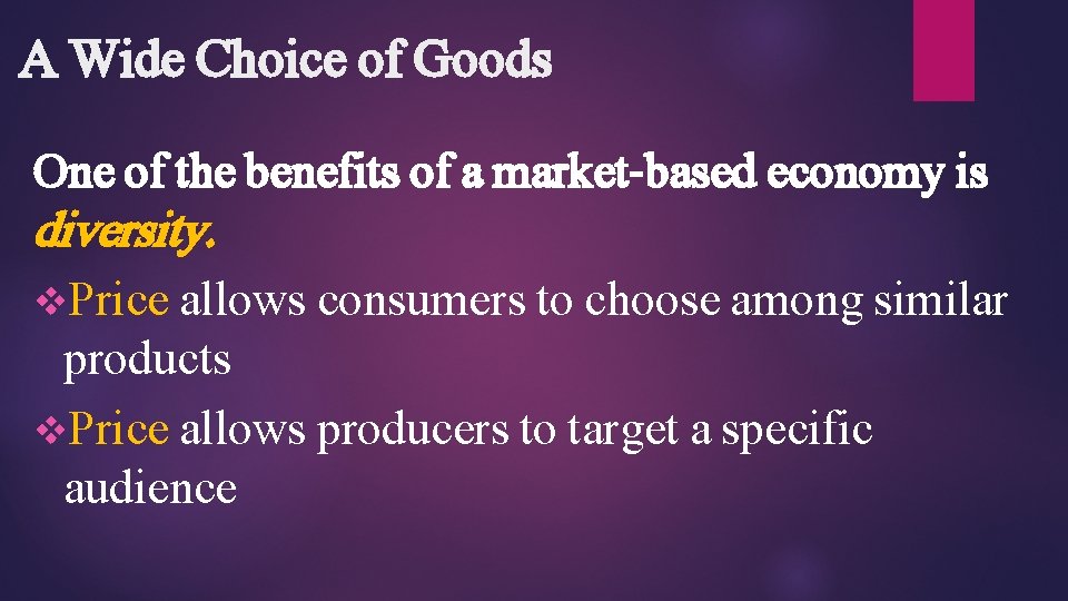 A Wide Choice of Goods One of the benefits of a market-based economy is