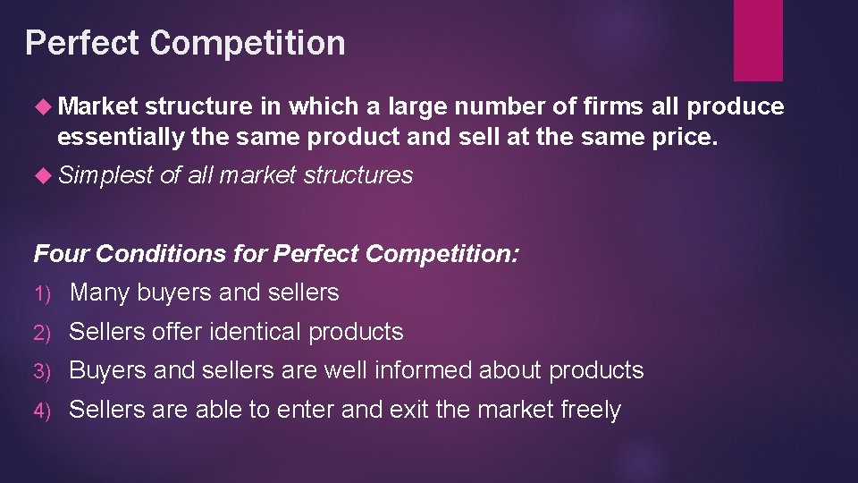 Perfect Competition Market structure in which a large number of firms all produce essentially