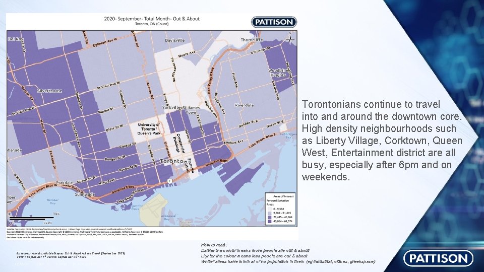 Torontonians continue to travel into and around the downtown core. High density neighbourhoods such