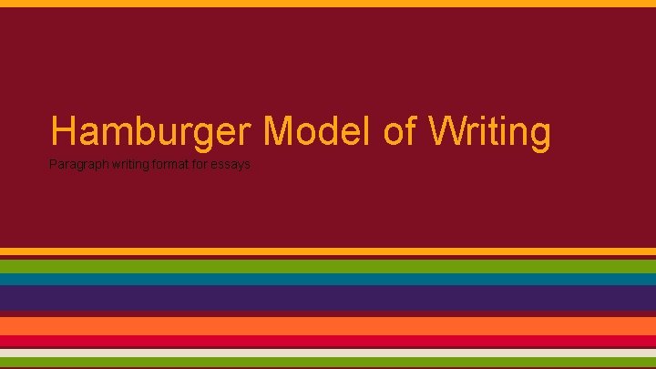 Hamburger Model of Writing Paragraph writing format for essays 