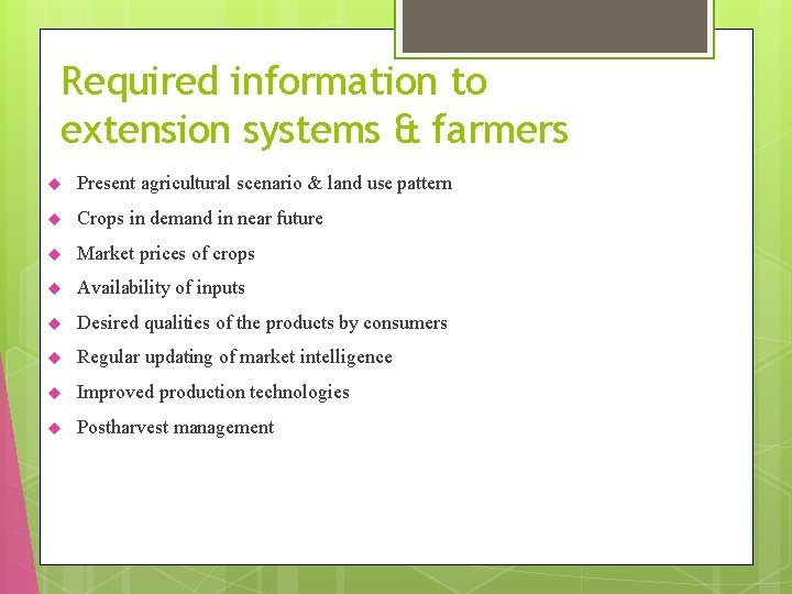 Required information to extension systems & farmers Present agricultural scenario & land use pattern