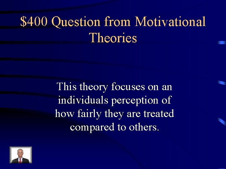 $400 Question from Motivational Theories This theory focuses on an individuals perception of how