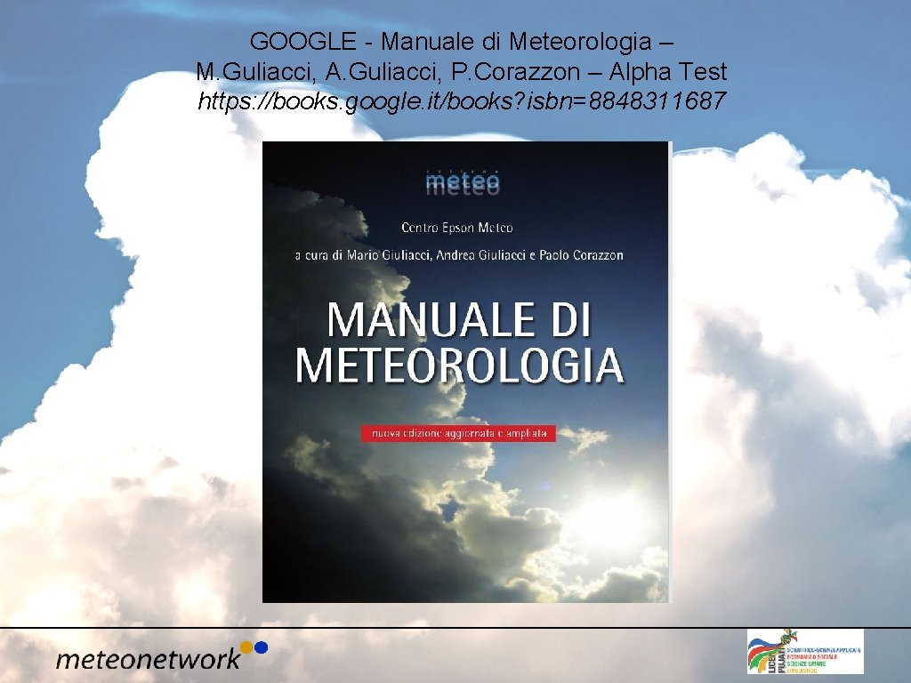 GOOGLE - Manuale di Meteorologia – M. Guliacci, A. Guliacci, P. Corazzon – Alpha