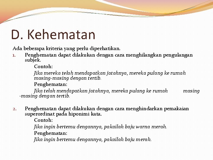 D. Kehematan Ada beberapa kriteria yang perlu diperhatikan. 1. Penghematan dapat dilakukan dengan cara