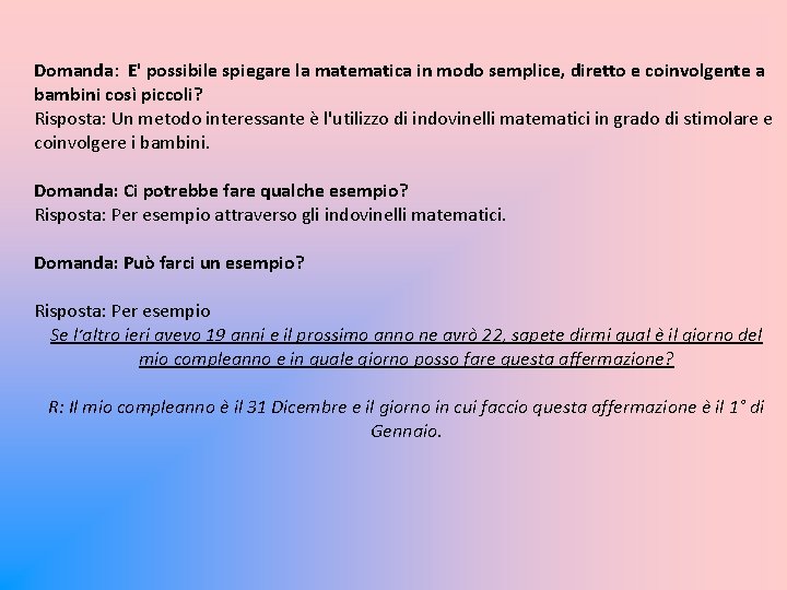 Domanda: E' possibile spiegare la matematica in modo semplice, diretto e coinvolgente a bambini