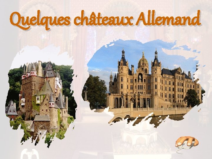 Quelques châteaux Allemand 