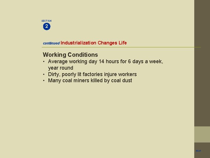 SECTION 2 continued Industrialization Changes Life Working Conditions • Average working day 14 hours