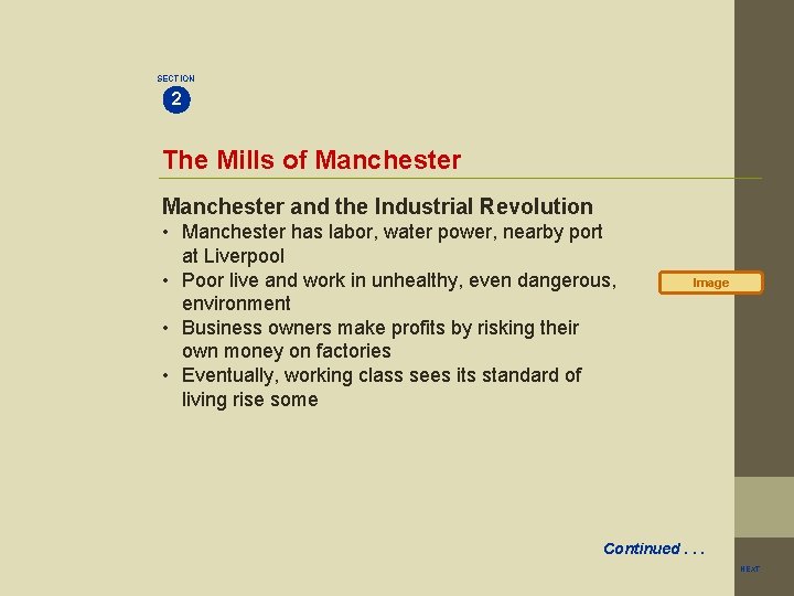 SECTION 2 The Mills of Manchester and the Industrial Revolution • Manchester has labor,
