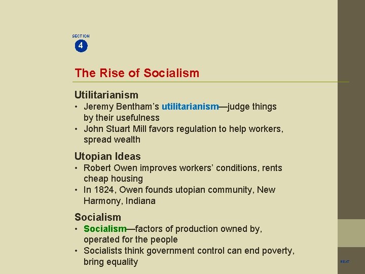 SECTION 4 The Rise of Socialism Utilitarianism • Jeremy Bentham’s utilitarianism—judge things by their