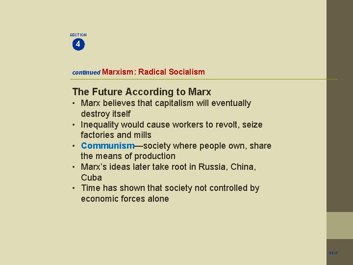 SECTION 4 continued Marxism: Radical Socialism The Future According to Marx • Marx believes