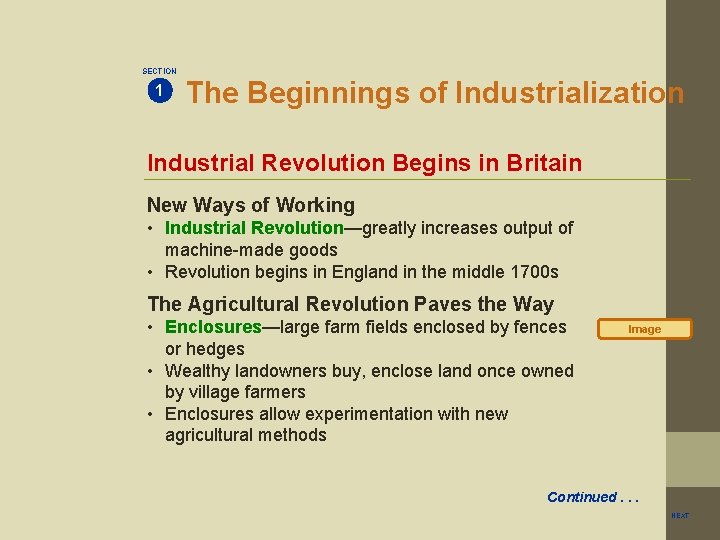 SECTION 1 The Beginnings of Industrialization Industrial Revolution Begins in Britain New Ways of