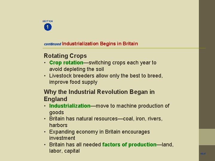 SECTION 1 continued Industrialization Begins in Britain Rotating Crops • Crop rotation—switching crops each