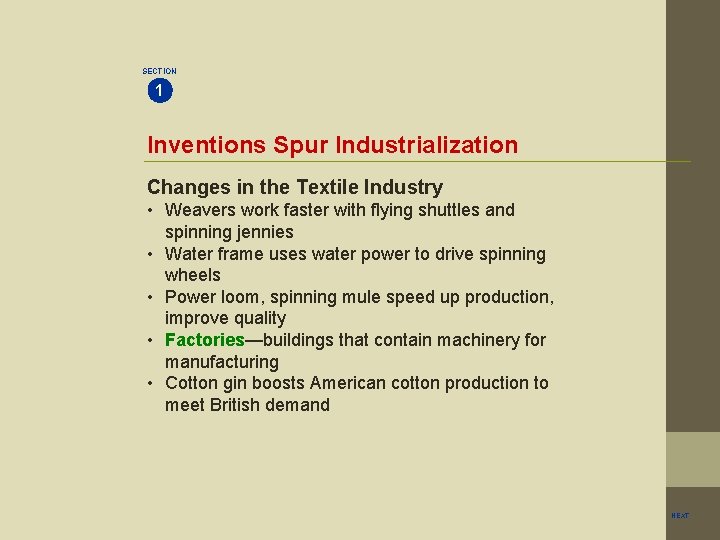 SECTION 1 Inventions Spur Industrialization Changes in the Textile Industry • Weavers work faster