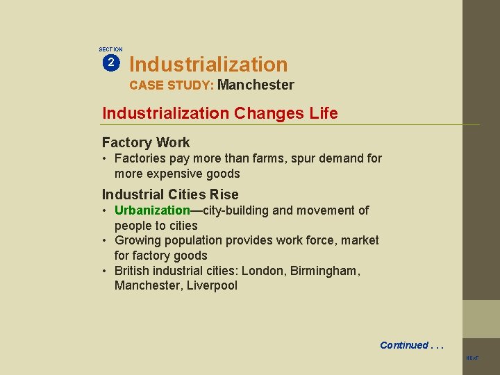 SECTION 2 Industrialization CASE STUDY: Manchester Industrialization Changes Life Factory Work • Factories pay