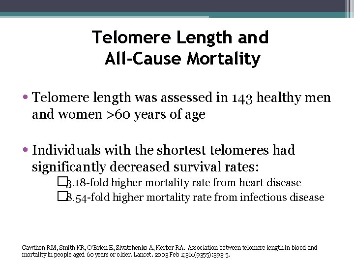 Telomere Length and All-Cause Mortality • Telomere length was assessed in 143 healthy men