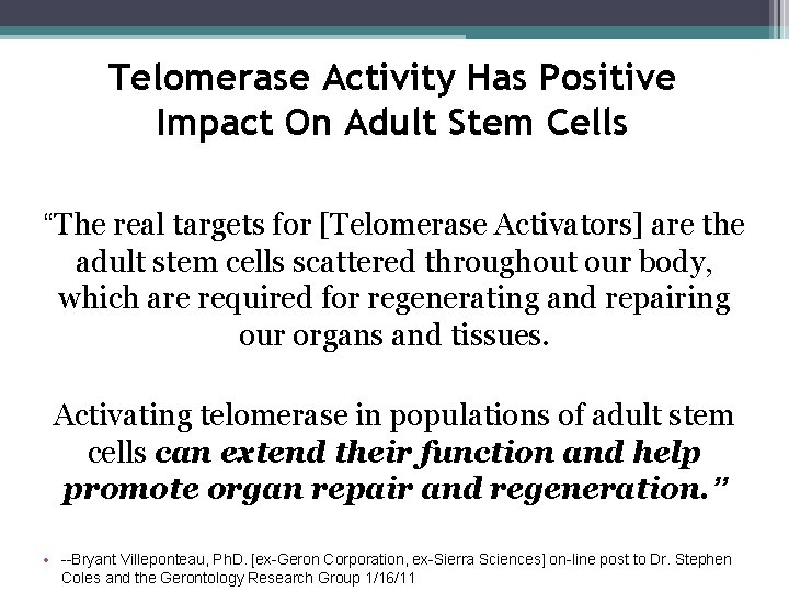 Telomerase Activity Has Positive Impact On Adult Stem Cells “The real targets for [Telomerase