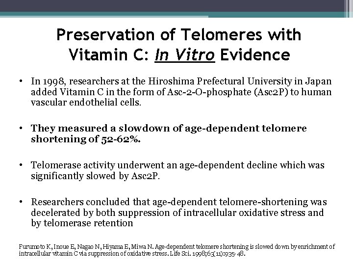 Preservation of Telomeres with Vitamin C: In Vitro Evidence • In 1998, researchers at