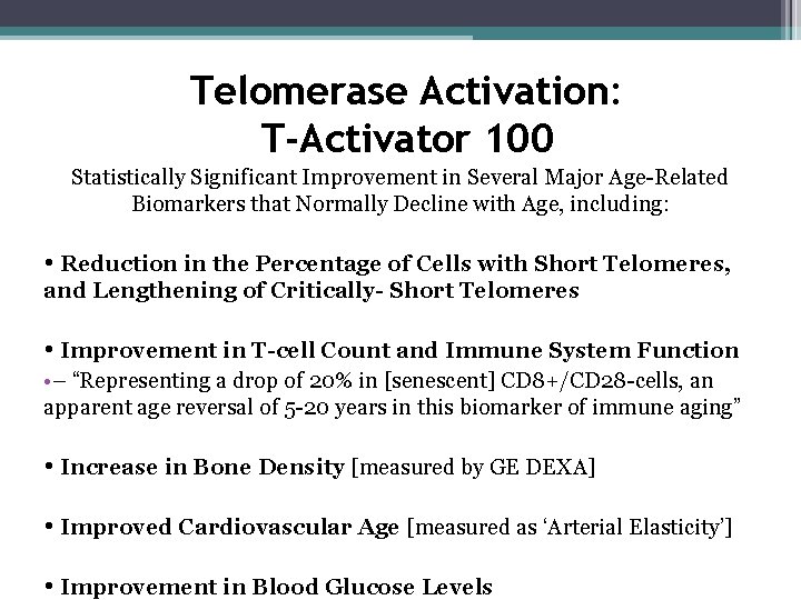 Telomerase Activation: T-Activator 100 Statistically Significant Improvement in Several Major Age-Related Biomarkers that Normally