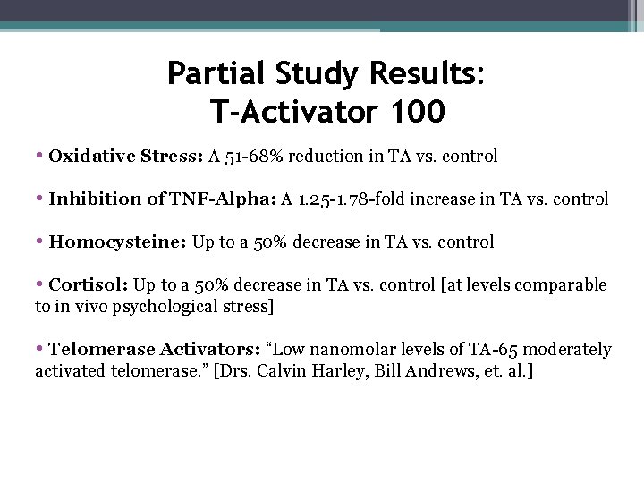 Partial Study Results: T-Activator 100 • Oxidative Stress: A 51 -68% reduction in TA
