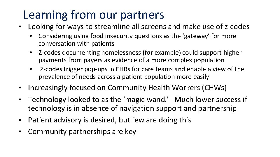 Learning from our partners ▪ Looking for ways to streamline all screens and make