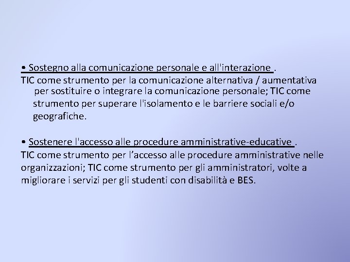  • Sostegno alla comunicazione personale e all'interazione. TIC come strumento per la comunicazione