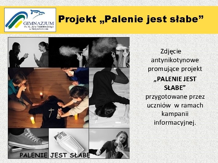 Projekt „Palenie jest słabe” „ Zdjęcie antynikotynowe promujące projekt „PALENIE JEST SŁABE” przygotowane przez