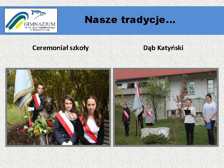 Nasze „ tradycje… Ceremoniał szkoły Dąb Katyński 