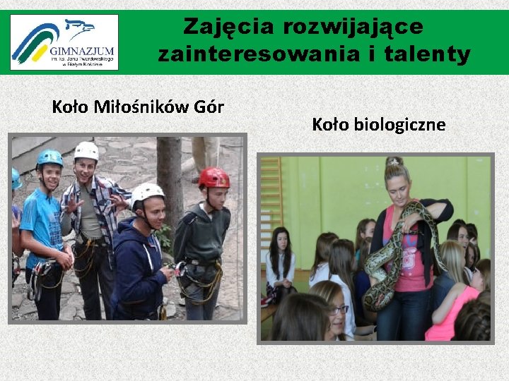 Zajęcia rozwijające zainteresowania i talenty Koło Miłośników Gór Koło biologiczne 