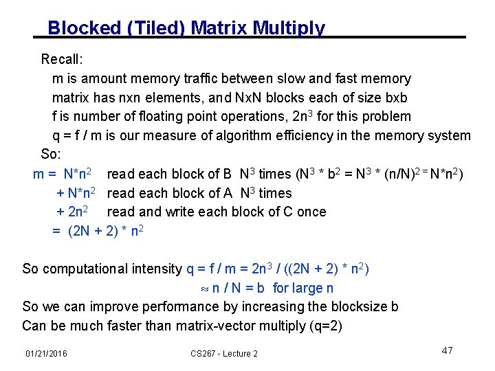 Blocked (Tiled) Matrix Multiply Recall: m is amount memory traffic between slow and fast