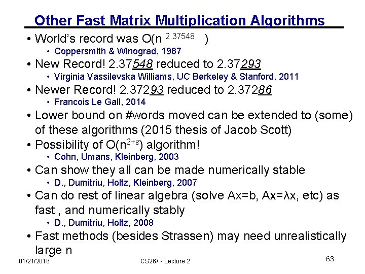 Other Fast Matrix Multiplication Algorithms • World’s record was O(n 2. 37548. . .