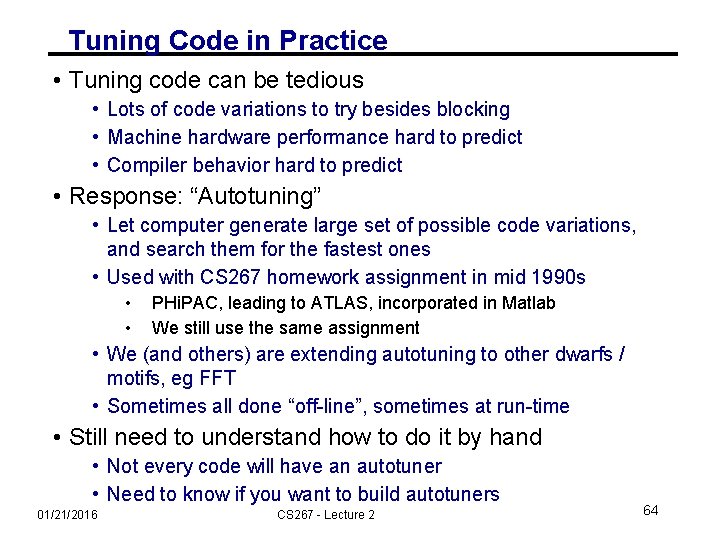 Tuning Code in Practice • Tuning code can be tedious • Lots of code