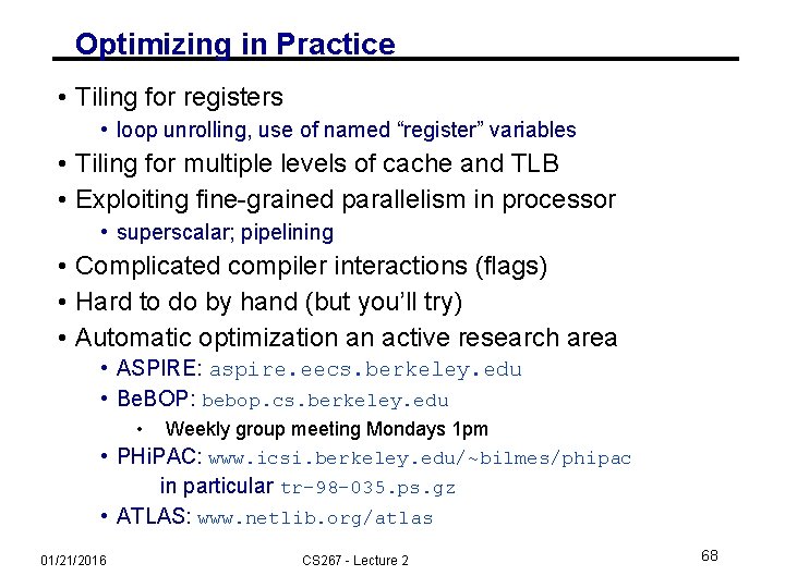 Optimizing in Practice • Tiling for registers • loop unrolling, use of named “register”