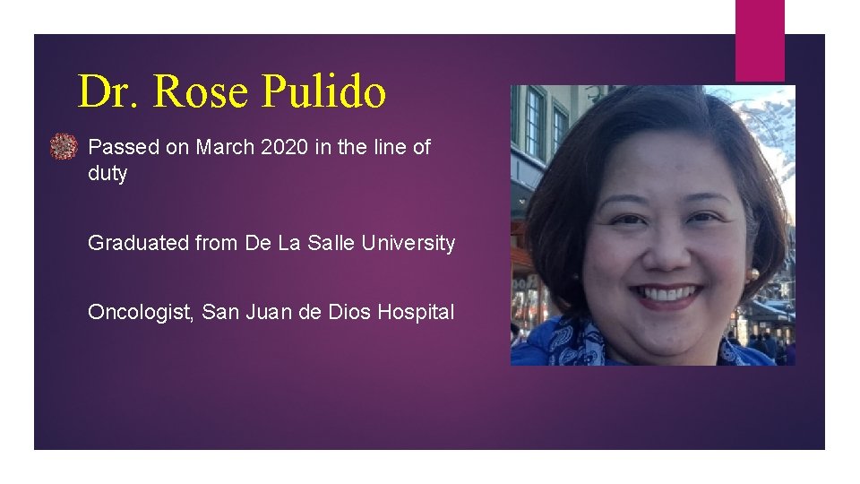 Dr. Rose Pulido Passed on March 2020 in the line of duty Graduated from