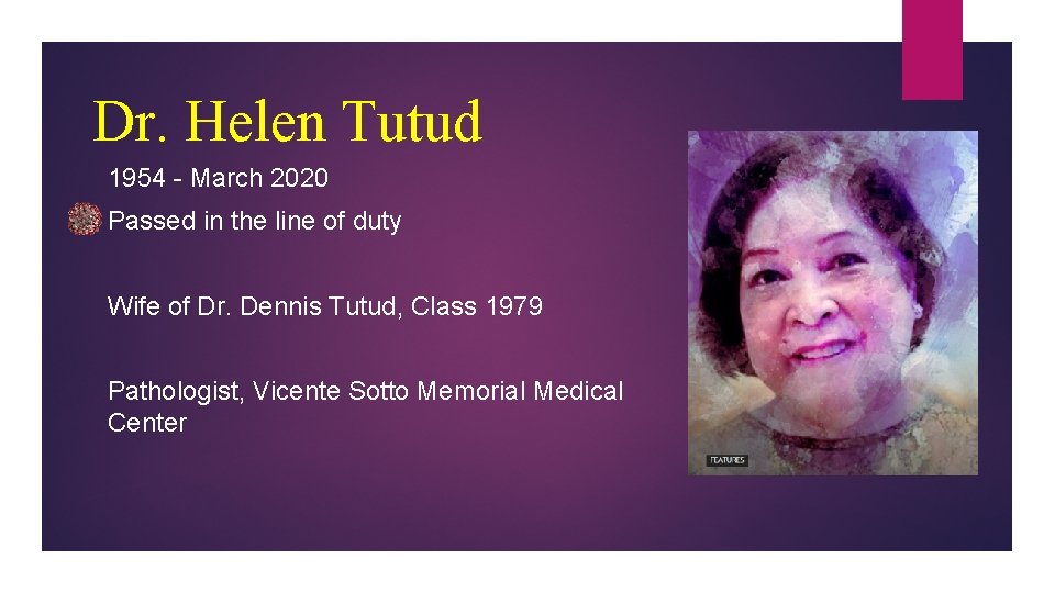 Dr. Helen Tutud 1954 - March 2020 Passed in the line of duty Wife