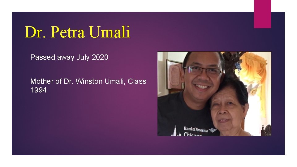 Dr. Petra Umali Passed away July 2020 Mother of Dr. Winston Umali, Class 1994