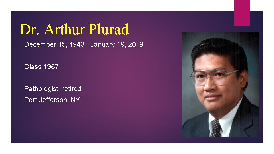 Dr. Arthur Plurad December 15, 1943 - January 19, 2019 Class 1967 Pathologist, retired